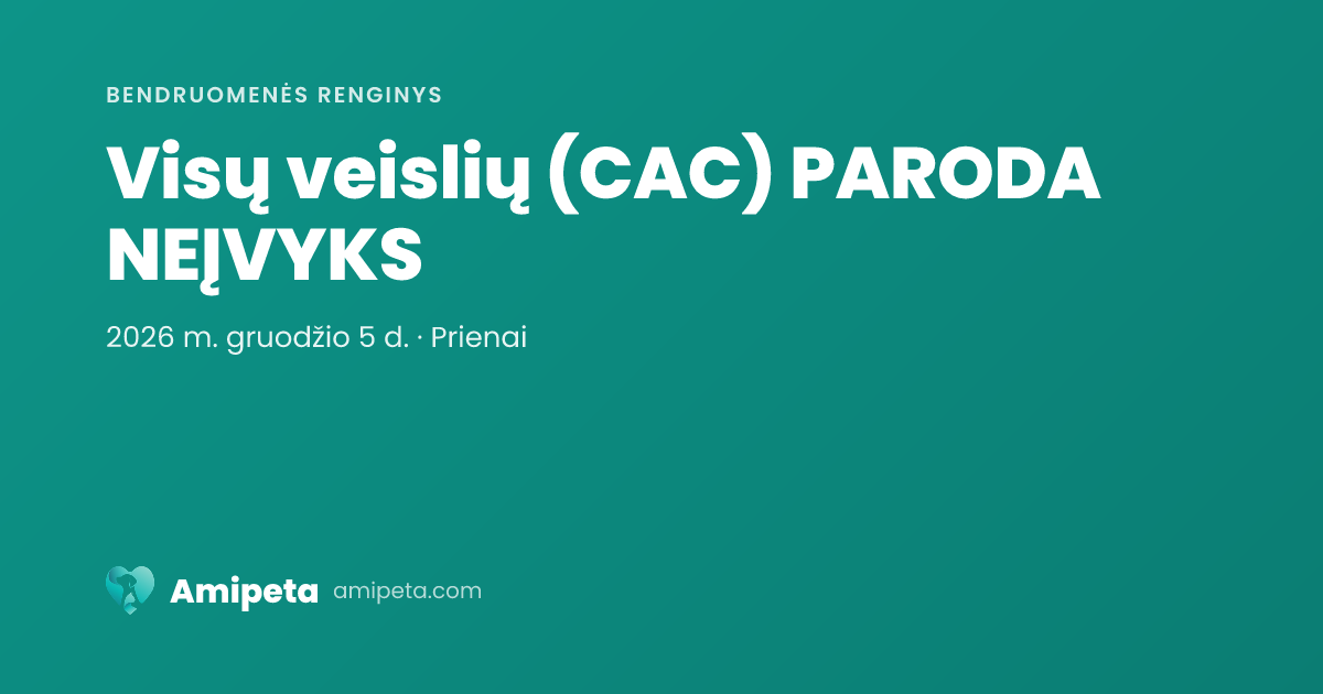 Visų veislių (CAC) PARODA NEĮVYKS